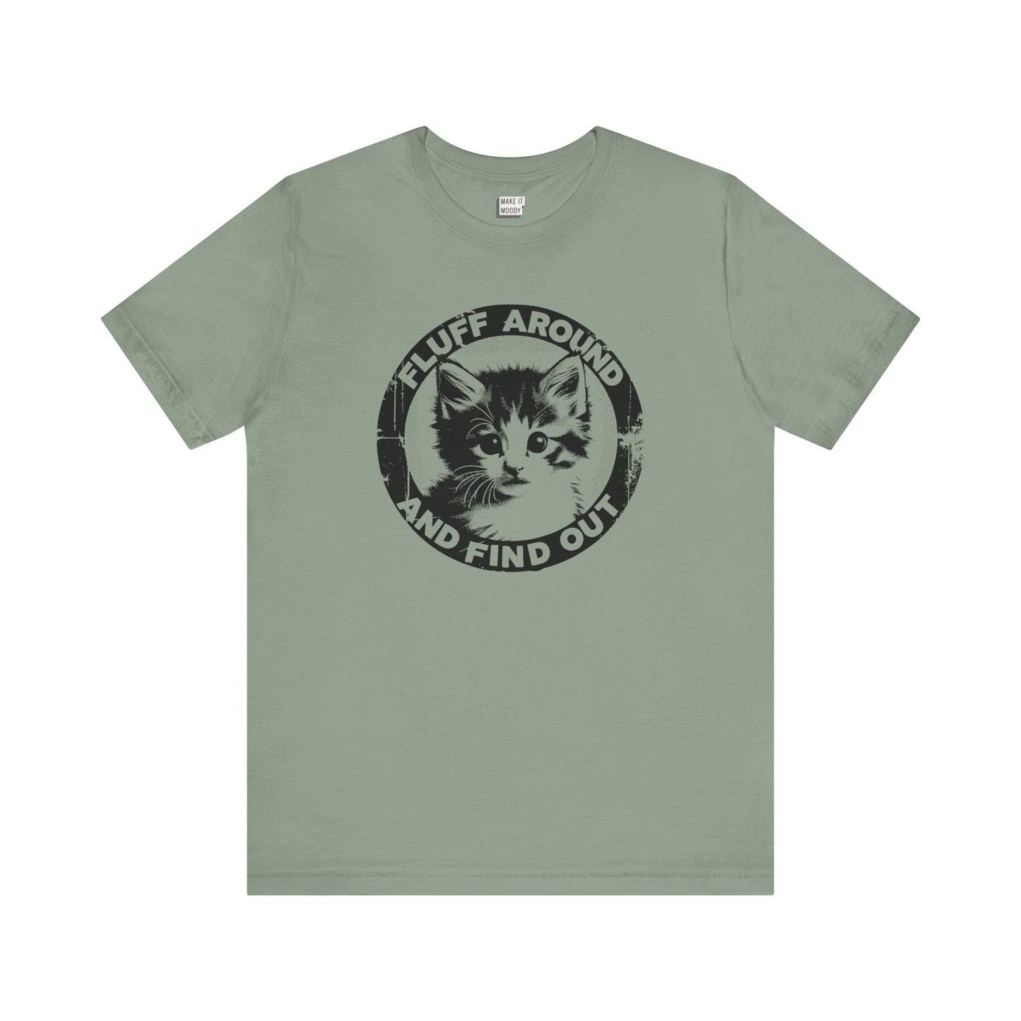 "Fluff Around and Find Out" Tee