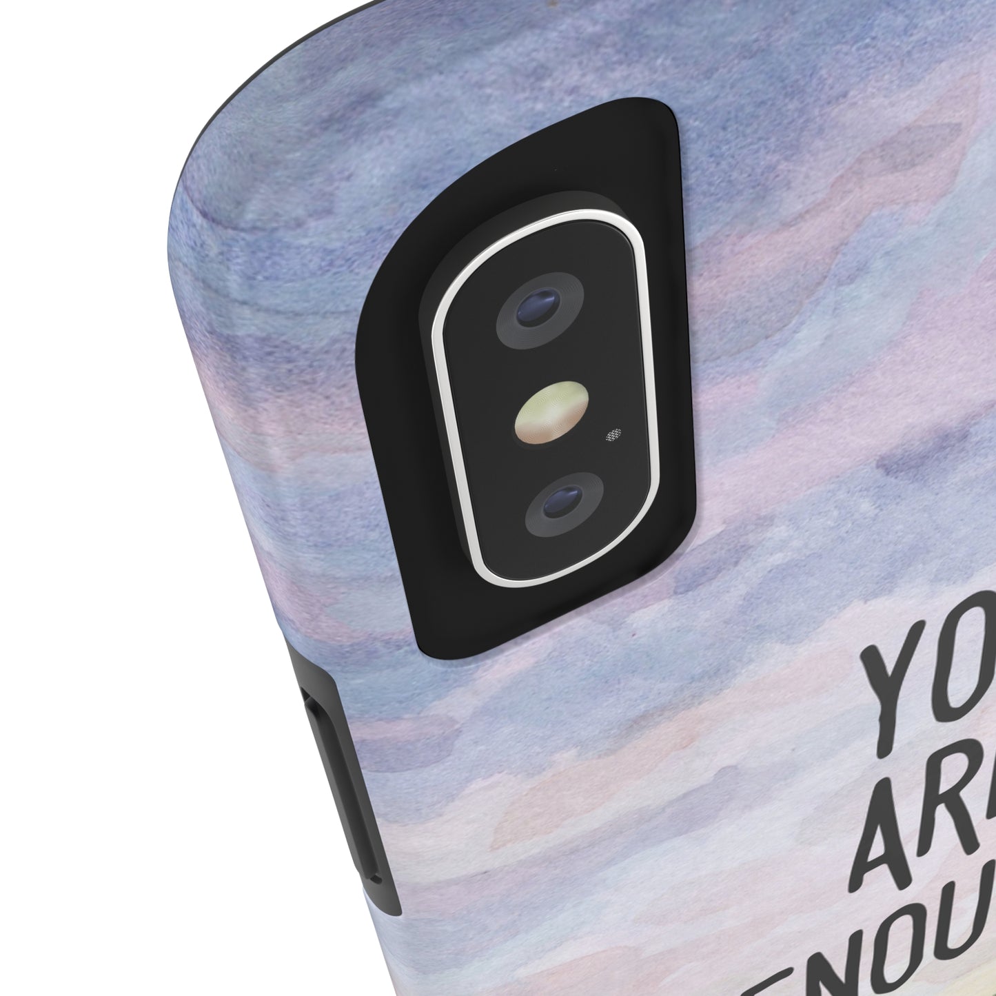 You Are Enough Phone Case