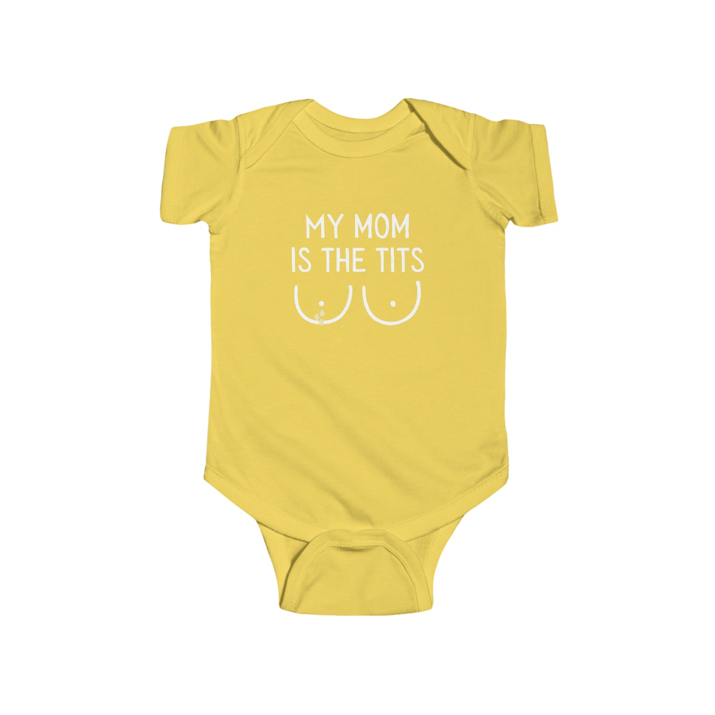Yellow breastfeeding themed Infant Bodysuit for baby that says MY MOM IS THE TITS with a minimalistic graphic of two breasts with breastmilk droplets.