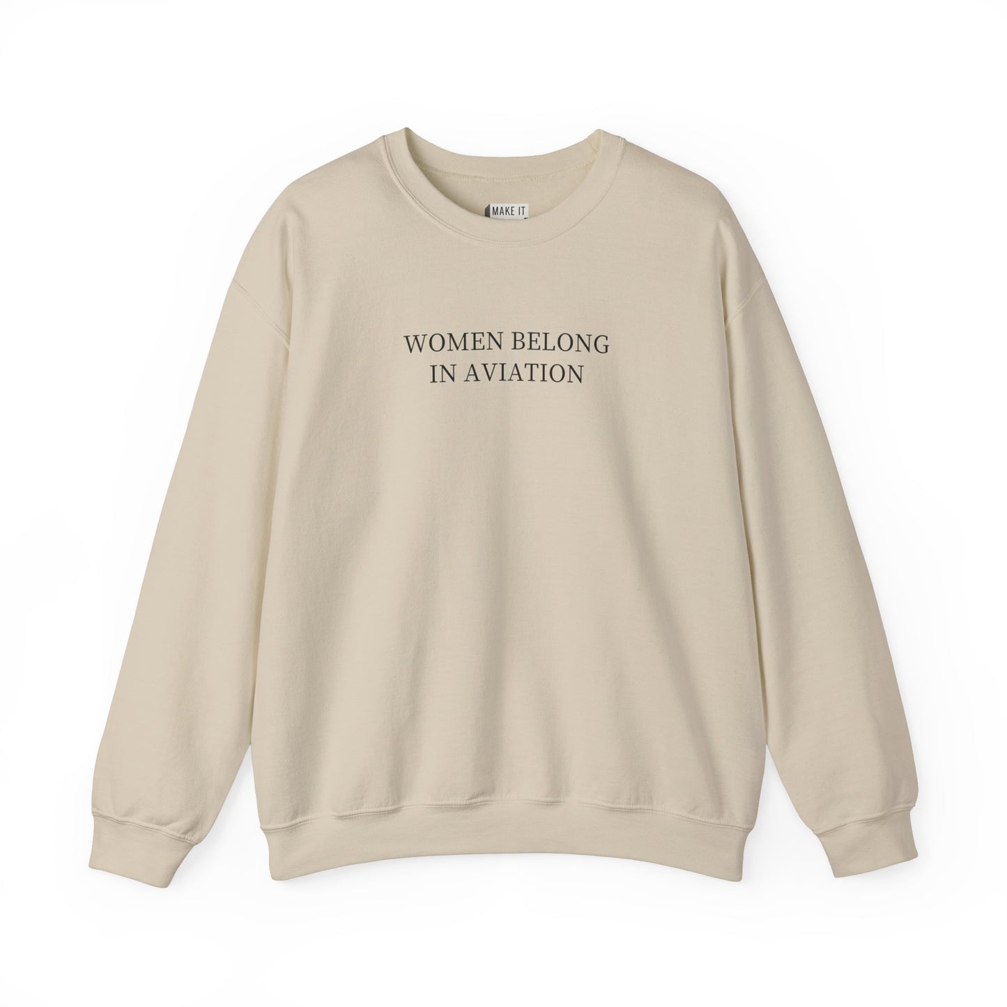 Sand colored aviation sweatshirt for women that says WOMEN BELONG IN AVIATION on the front in bold white lettering.