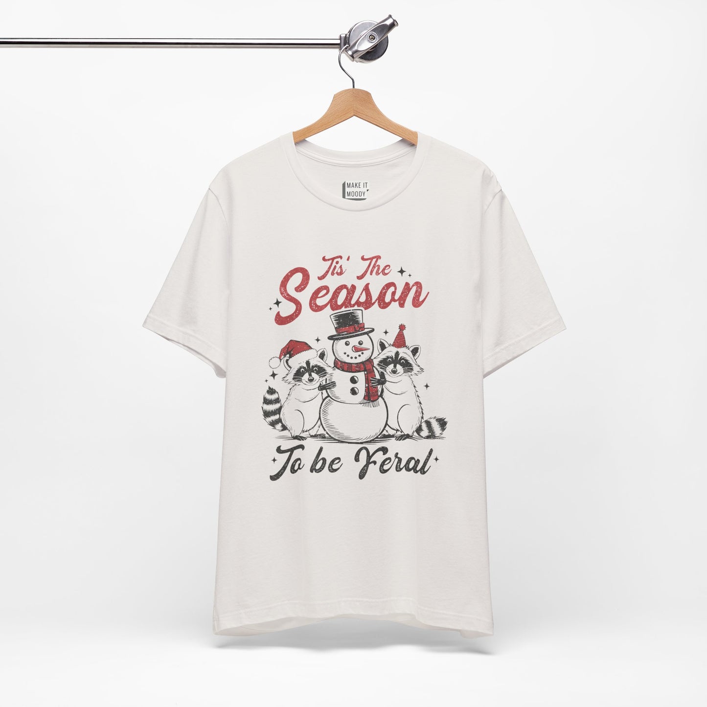 "Tis' The Season to Be Feral" - Funny Christmas T-Shirt