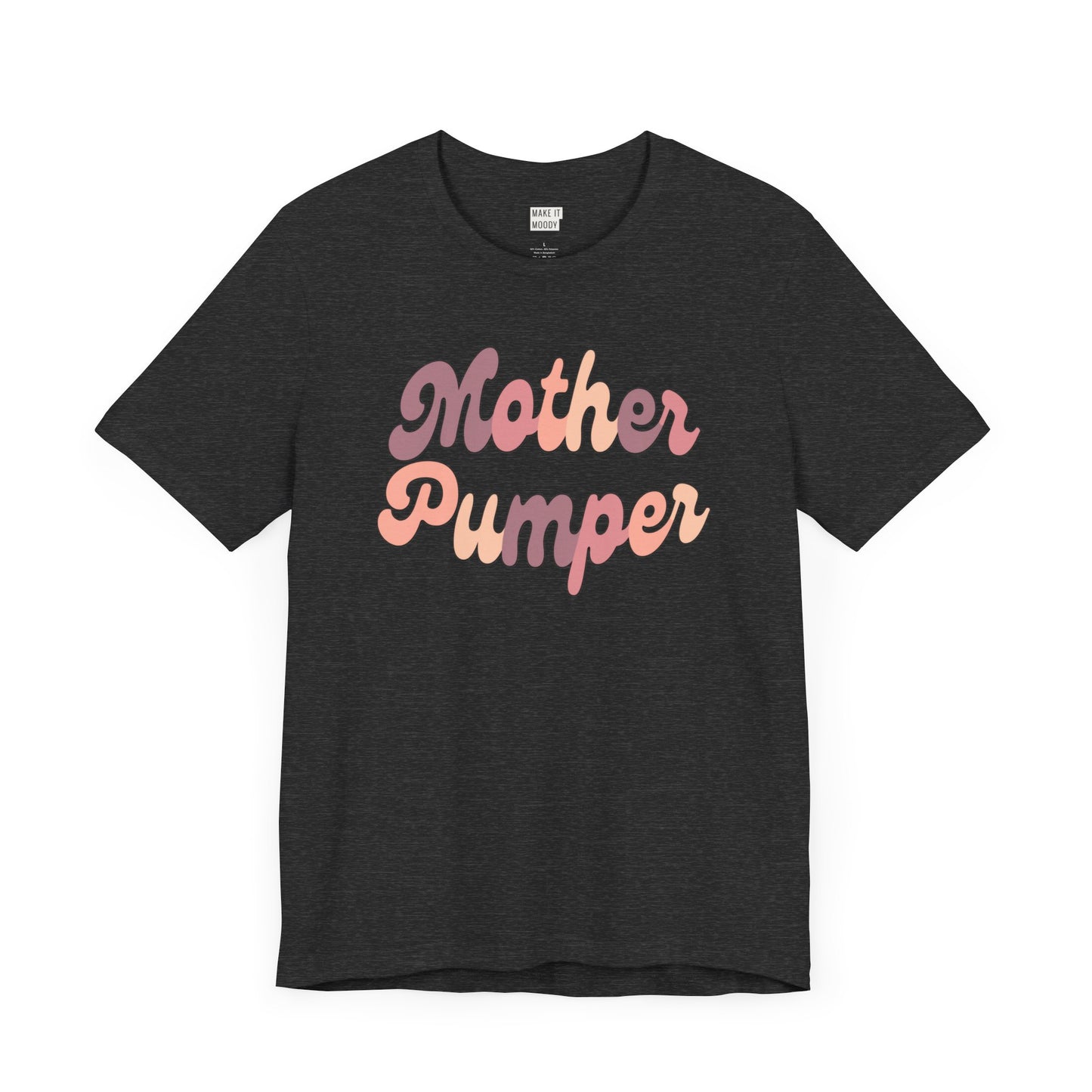Dark heather grey breastfeeding t-shirt for pumping mothers that says mother pumper on the front in pink bubble letters.