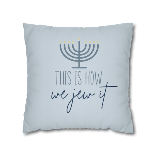 "This is How We Jew It" Hanukkah Pillow Cover