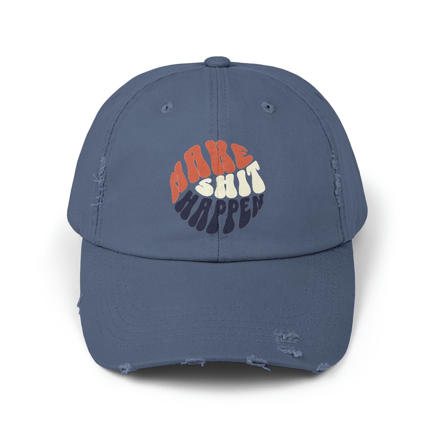 "Make Shit Happen" Unisex Distressed Hat