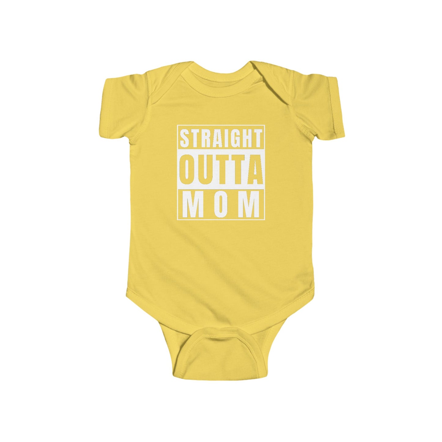 Yellow infant bodysuit that says STRAIGHT OUTTA MOM