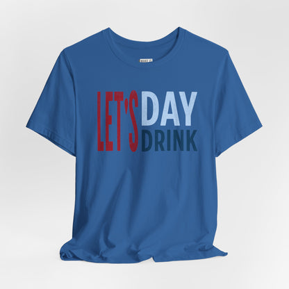 "Let's Day Drink" Drinking Tee