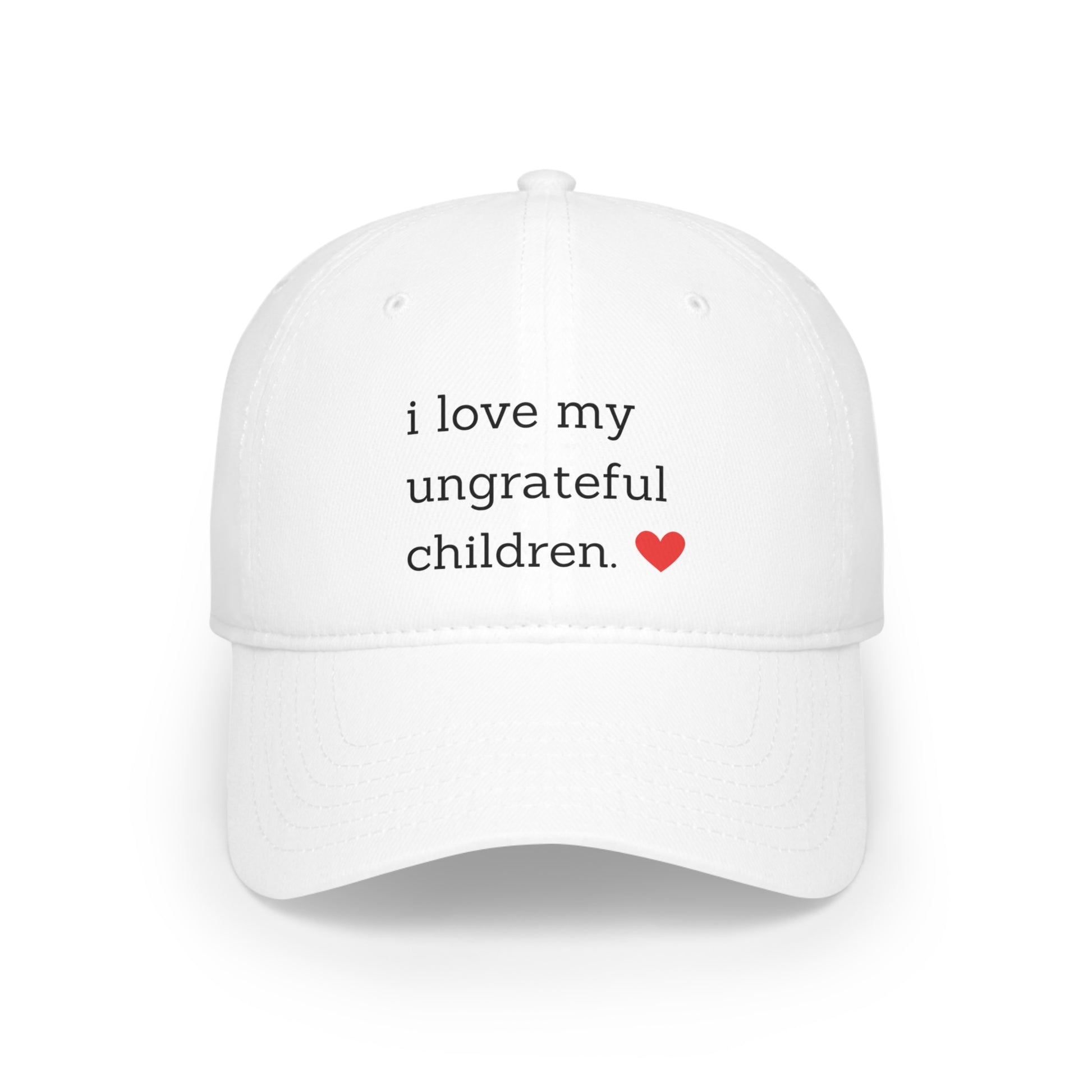 White "I Love My Ungrateful Children" Mom Hat with a red heart emoji printed on the front.