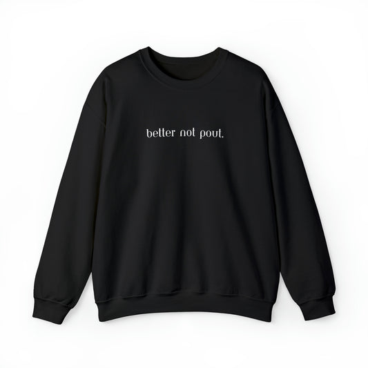 "Better Not Pout" Christmas Crewneck Sweatshirt