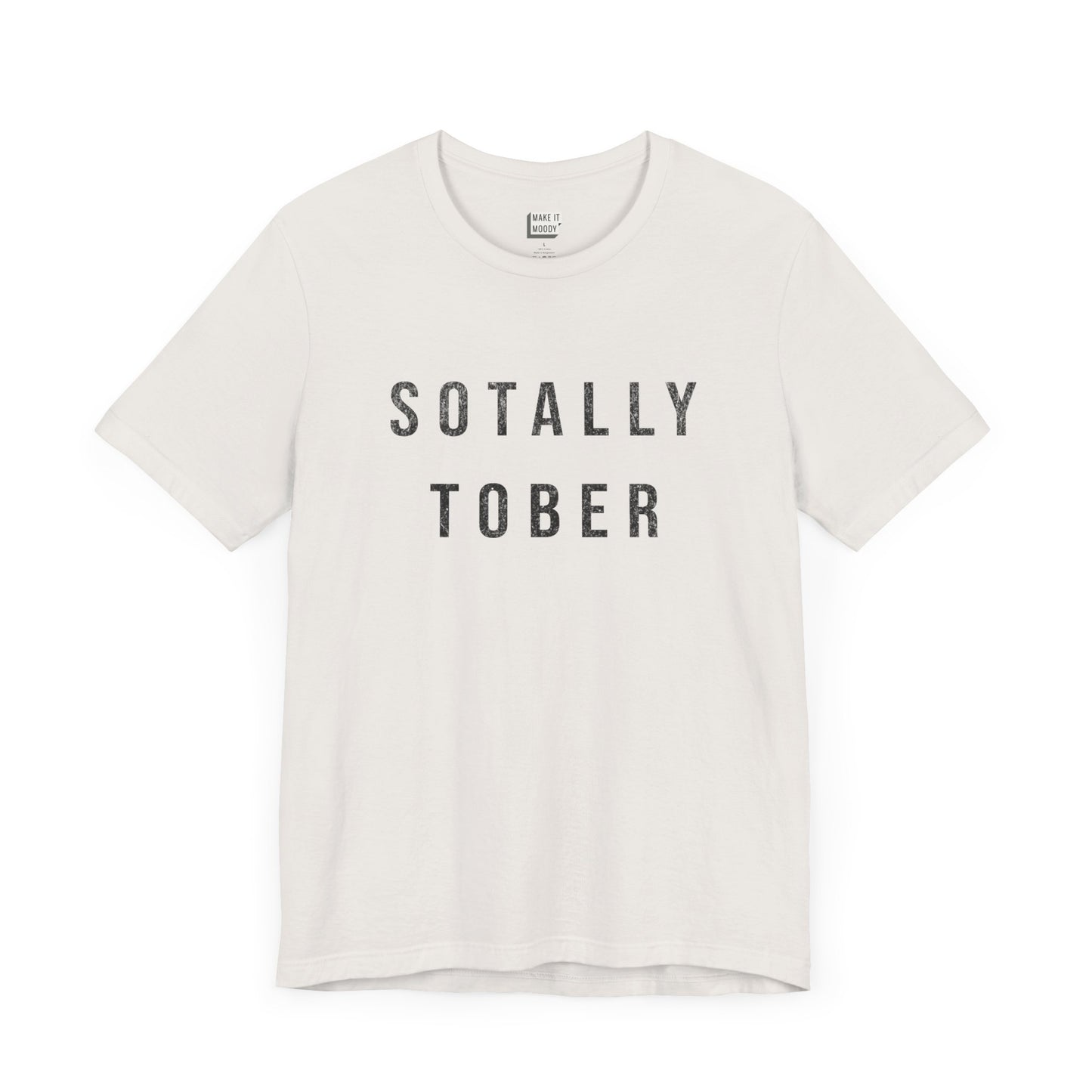 "Sotally Tober" Funny Drinking T-Shirt