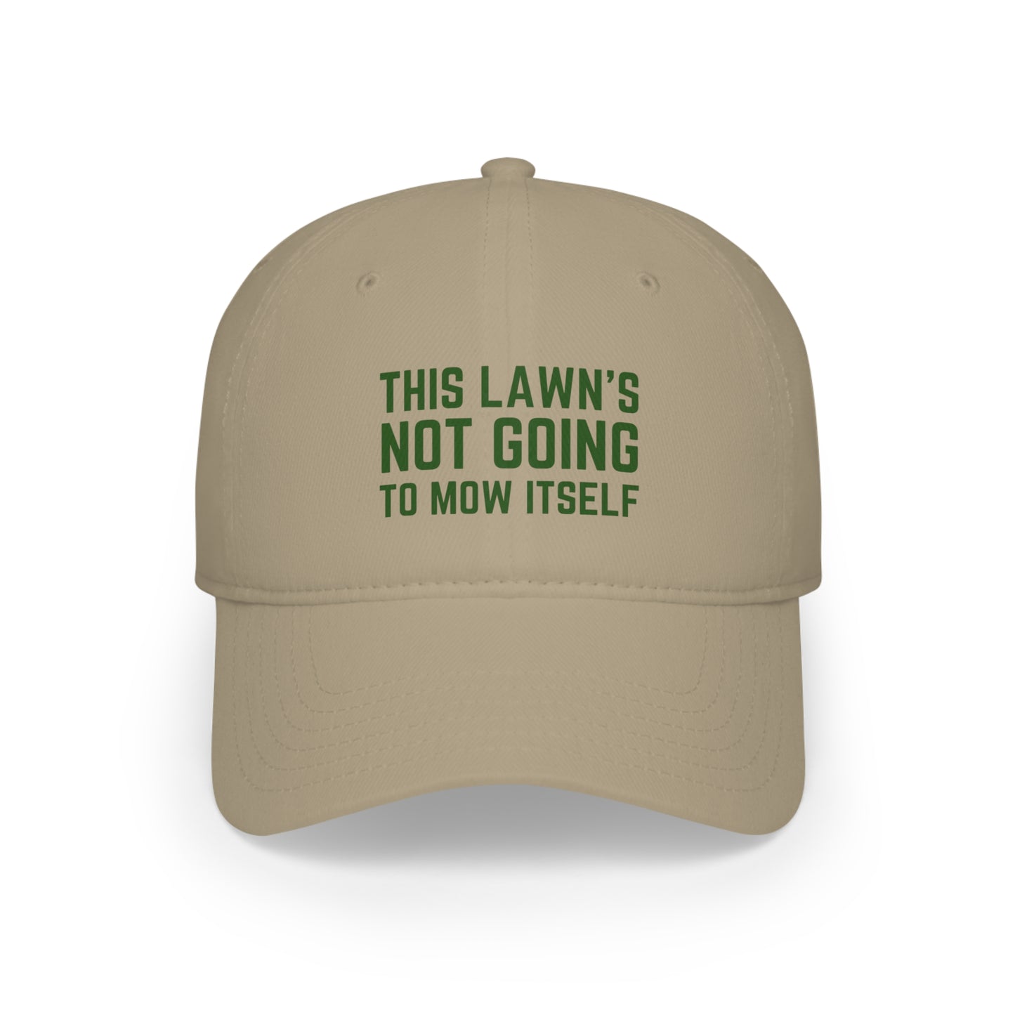 "This Lawn's Not Going to Mow Itself" Hat