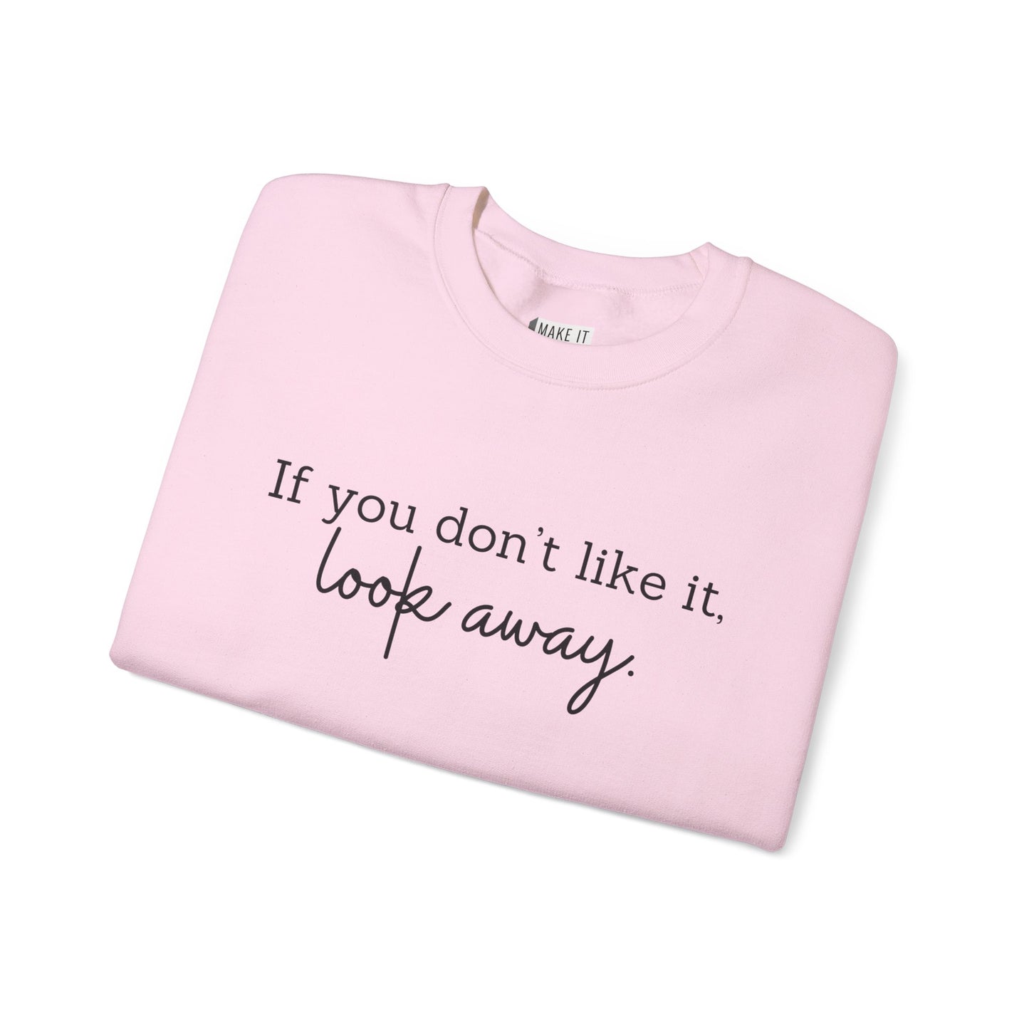 "If You Don't Like It, Look Away" Breastfeeding Sweatshirt