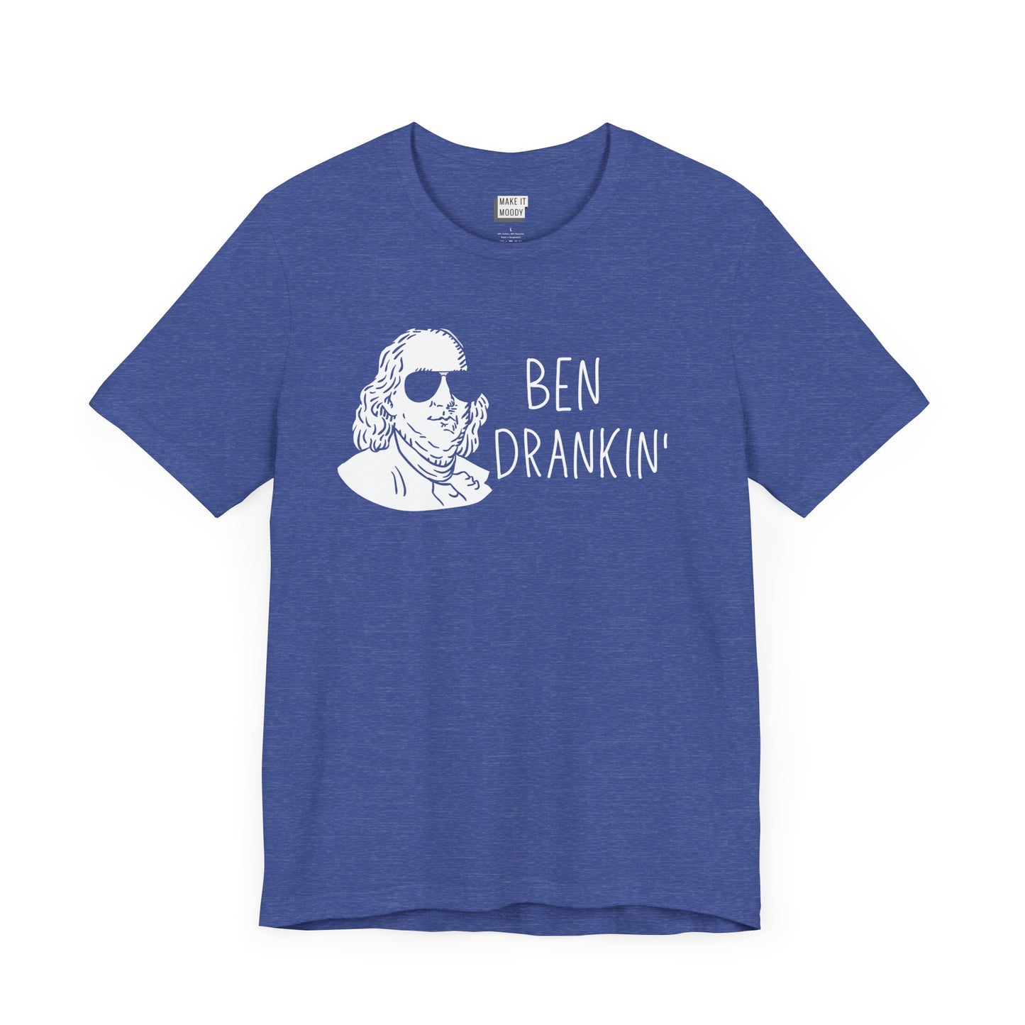 heather blue funny drinking t-shirt that says BEN DRANKIN on the front with a graphic of Benjamin franklin wearing sunglasses