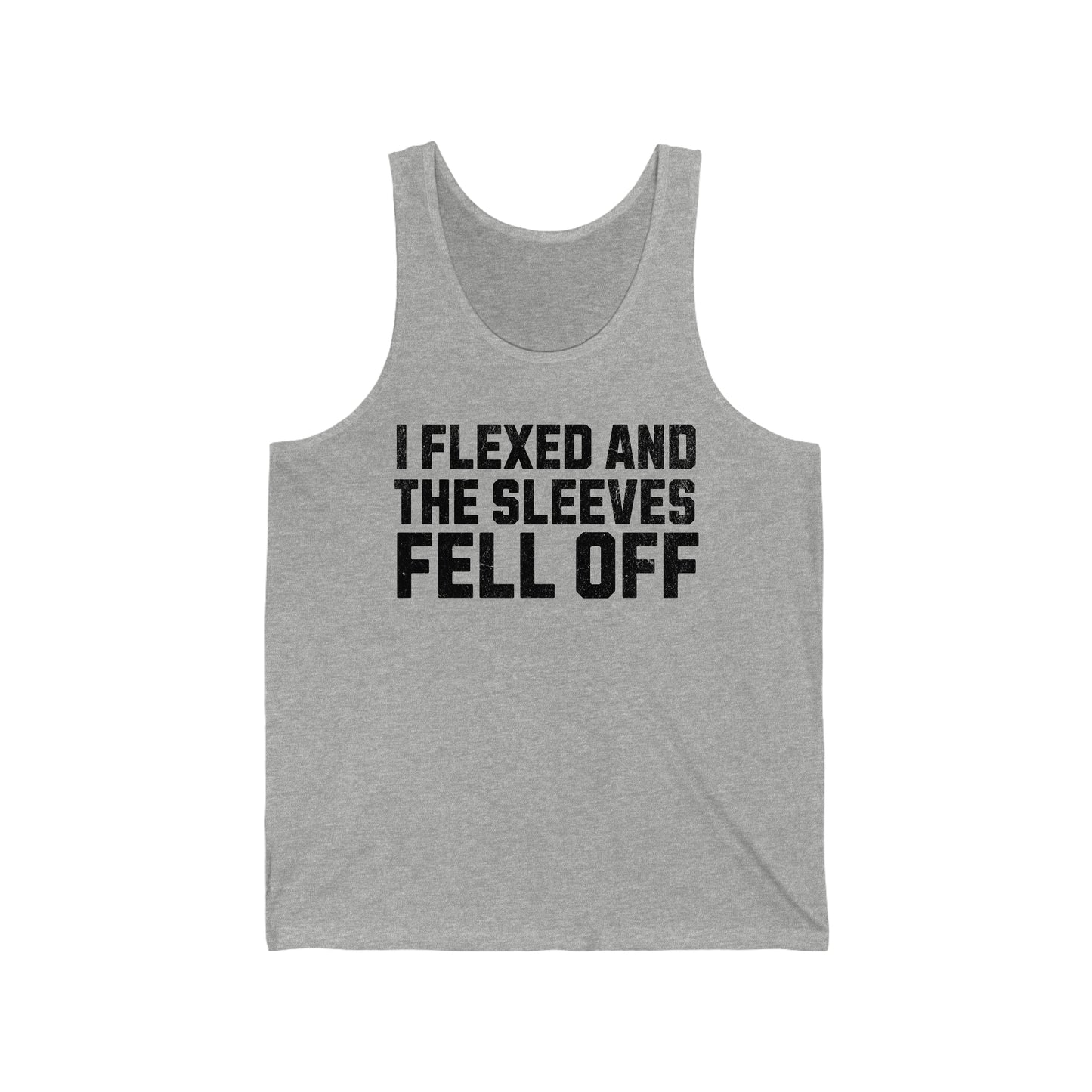 "I Flexed and The Sleeves Fell Off" Unisex Jersey Tank