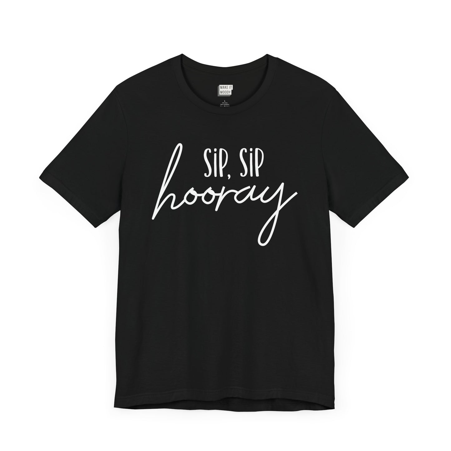 black drinking t-shirt that says SIP SIP HOORAY on the front in white lettering