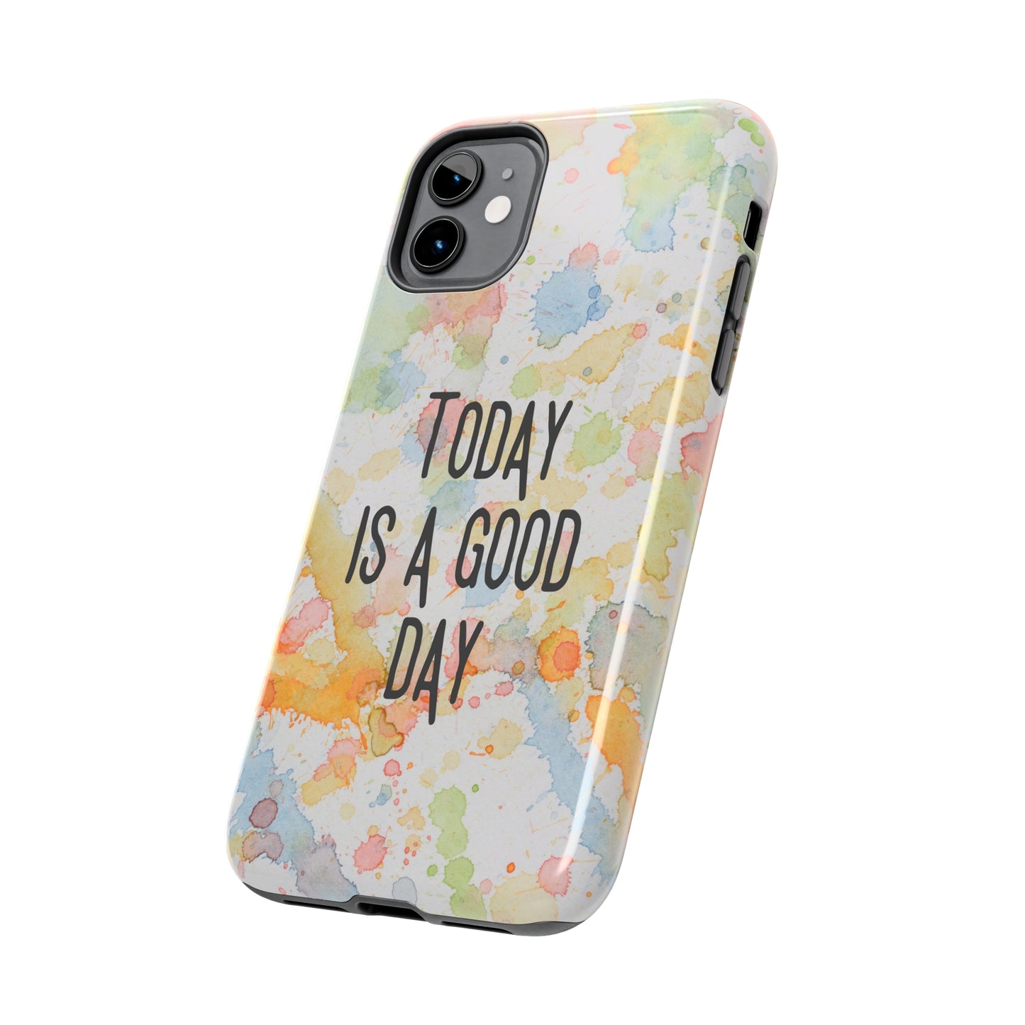 Today Is A Good Day Phone Case