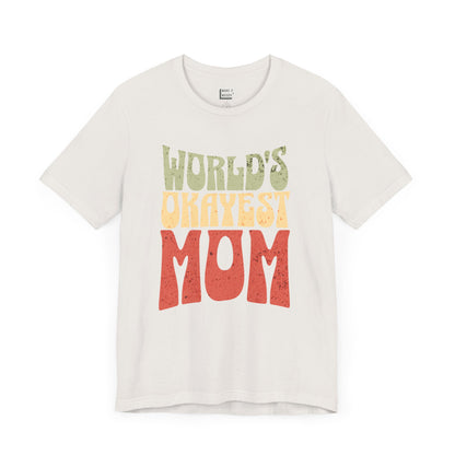 "World's Okayest Mom" Tee