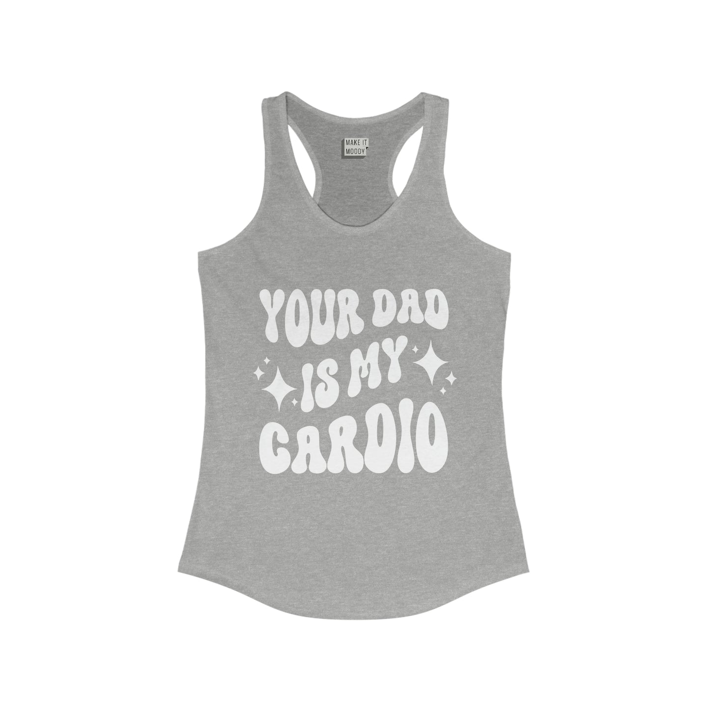 "Your Dad is My Cardio" Gym Tank