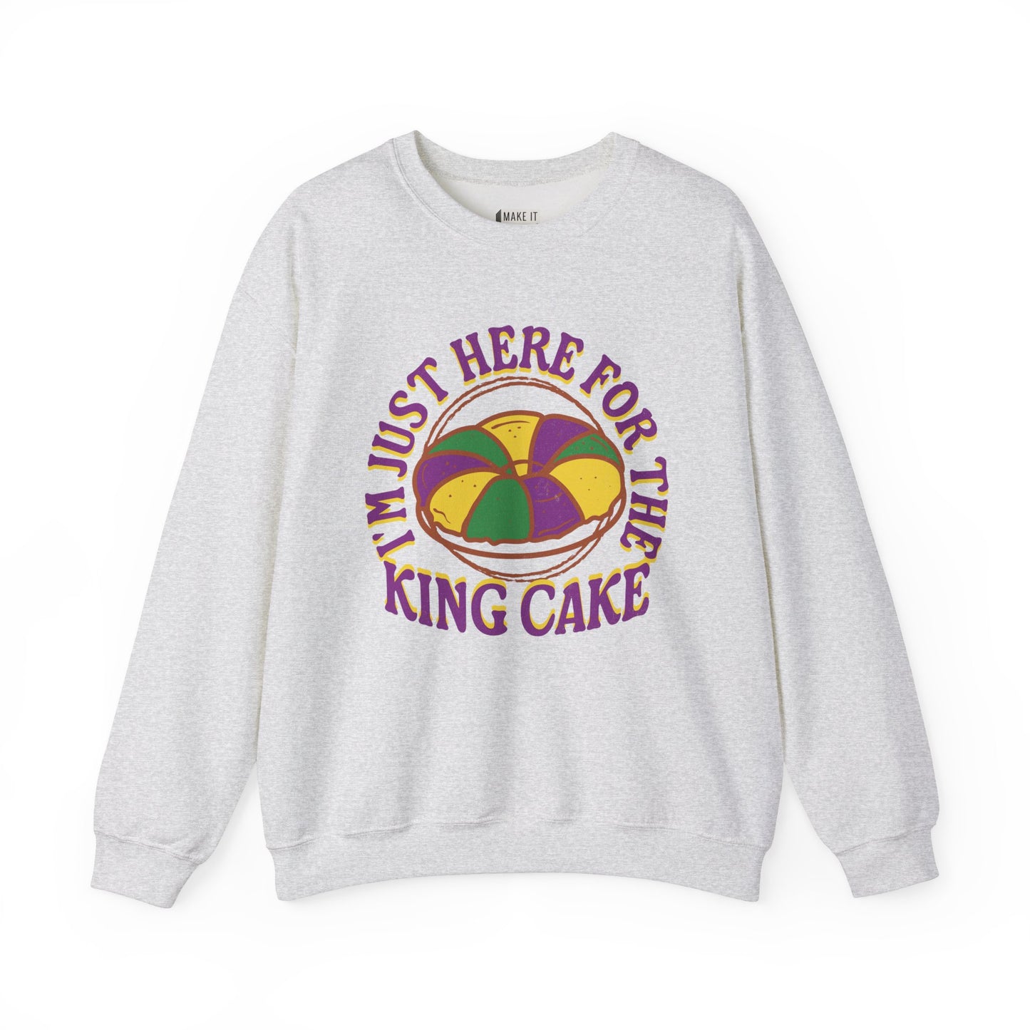 "I'm Just Here for the King Cake" Mardi Gras Unisex Crewneck Sweatshirt