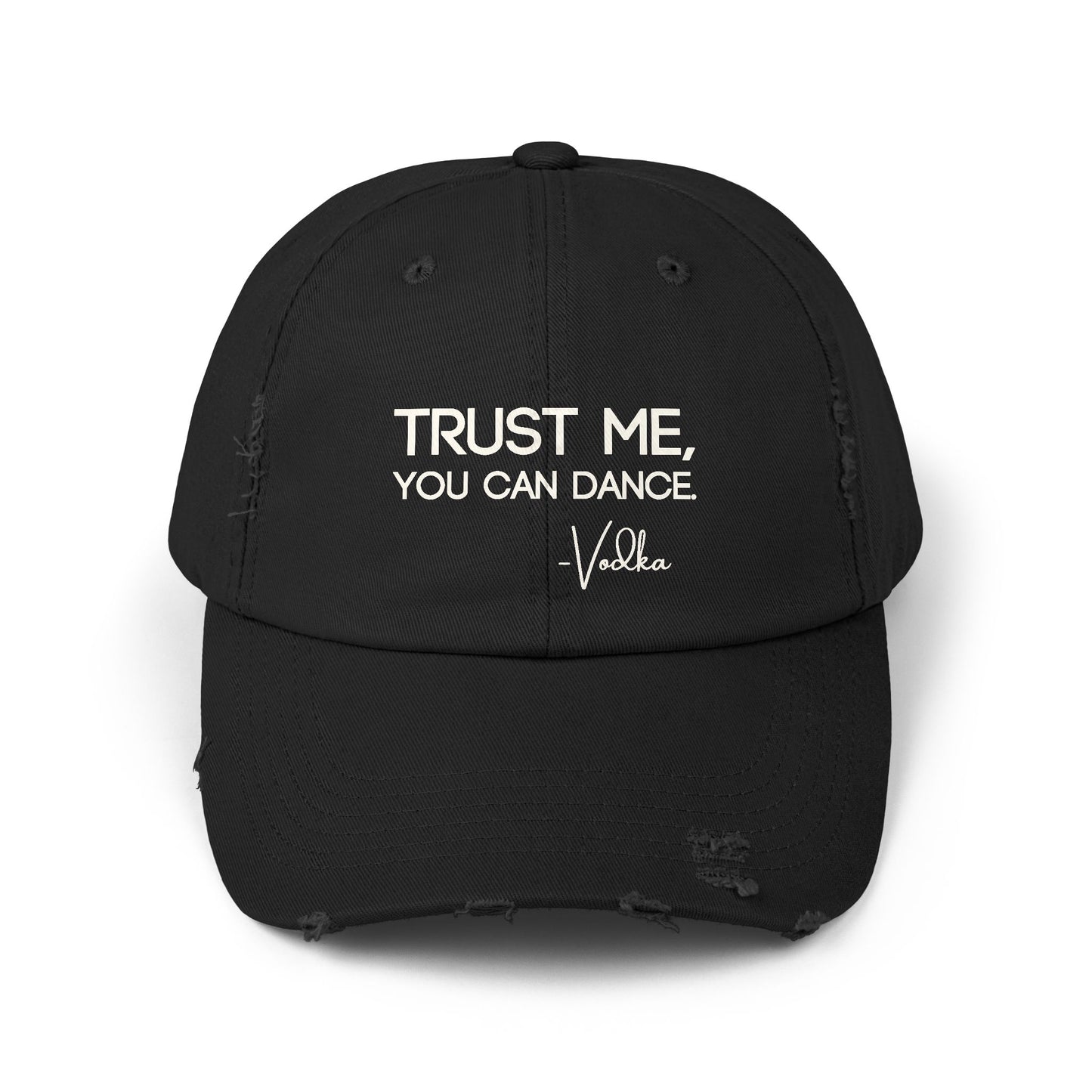 Black drinking hat that says TRUST ME, YOU CAN DANCE - VODKA.