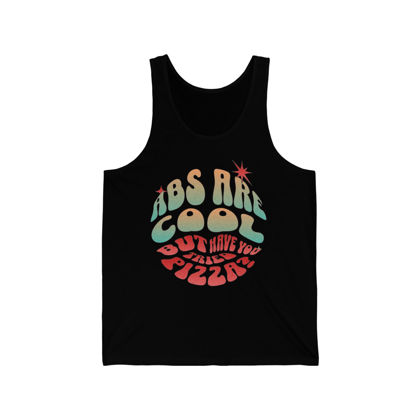 "Abs Are Cool But Have You Tried Pizza?" Unisex Jersey Tank