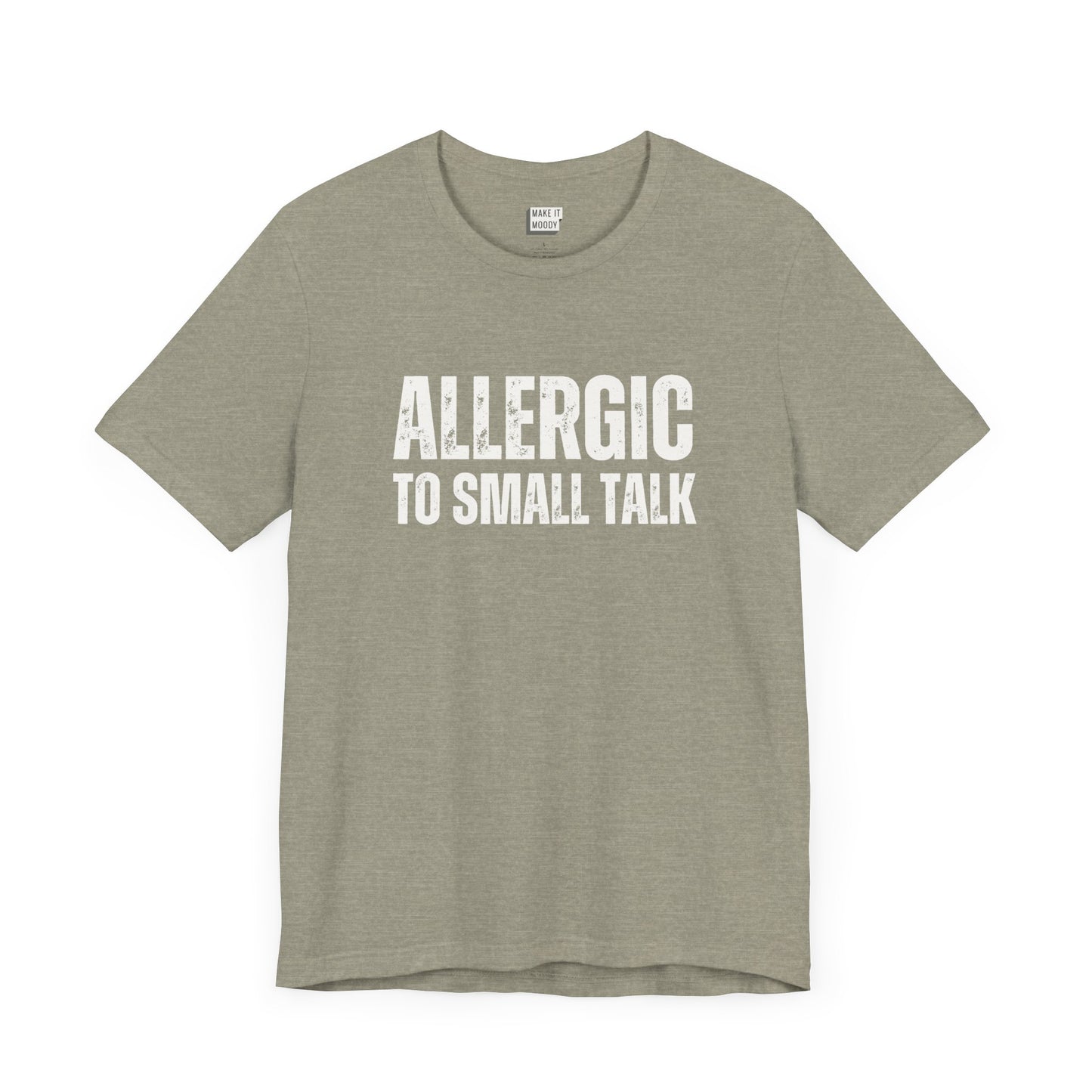 funny tshirt in stone that says Allergic to Small Talk in bold white lettering