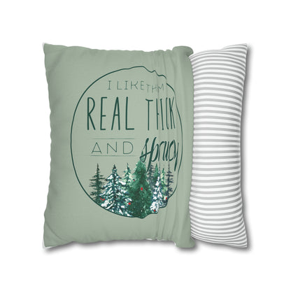 "I Like Them Real Thick and Sprucy" Christmas Pillow Cover