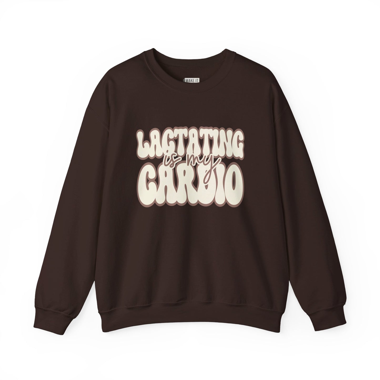 Brown funny breastfeeding sweatshirt that says LACTATING IS MY CARDIO in retro lettering.
