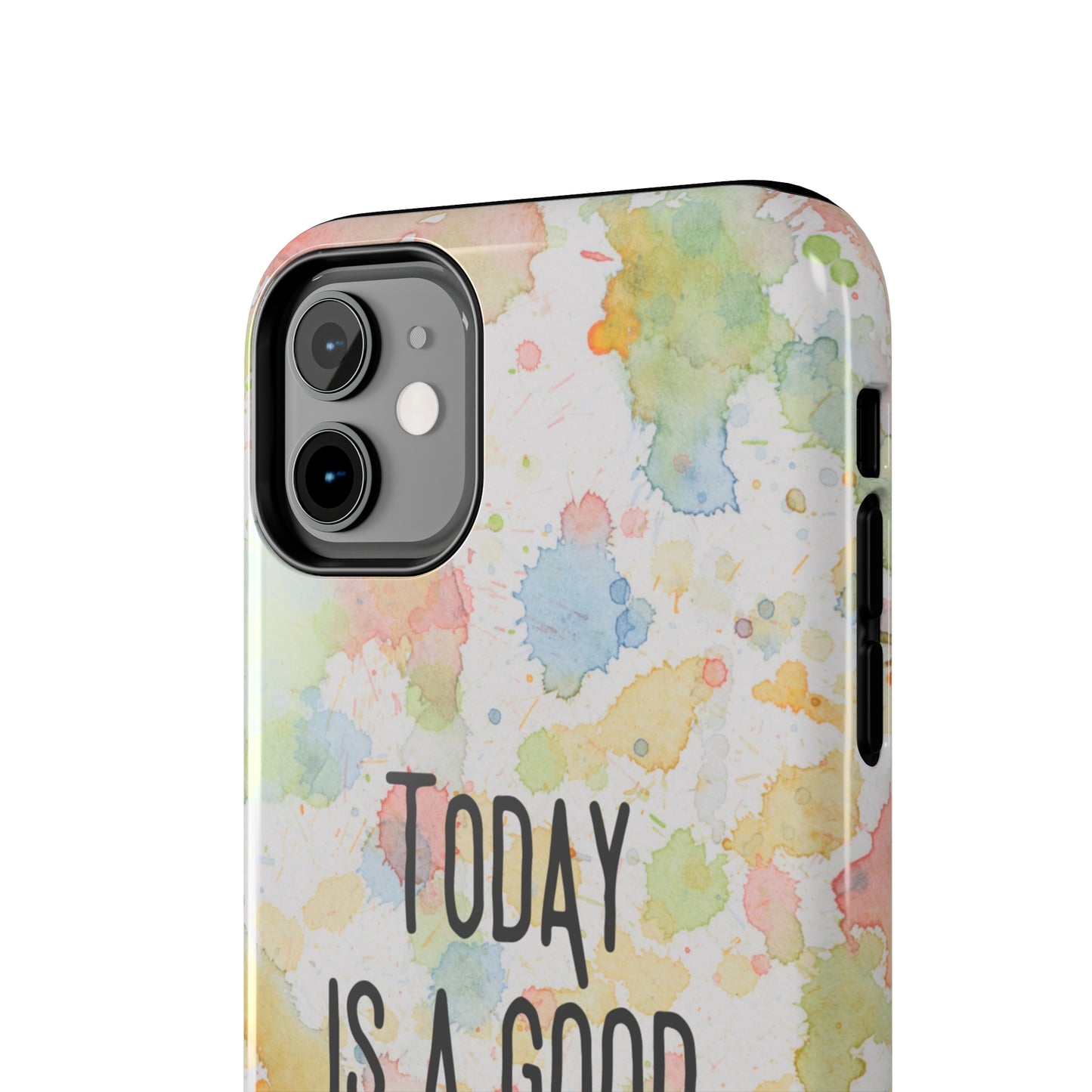 Today Is A Good Day Phone Case