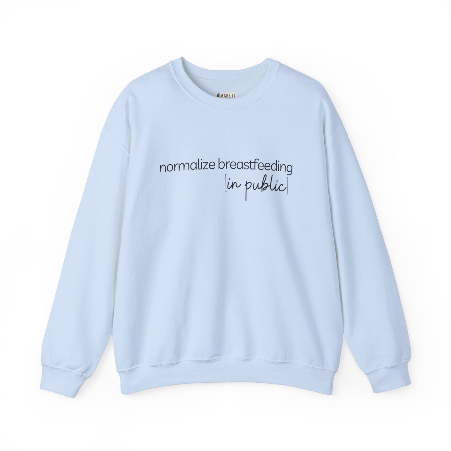 Light blue breastfeeding sweatshirt that says NORMALIZE BREASTFEEDING IN PUBLIC on the front.