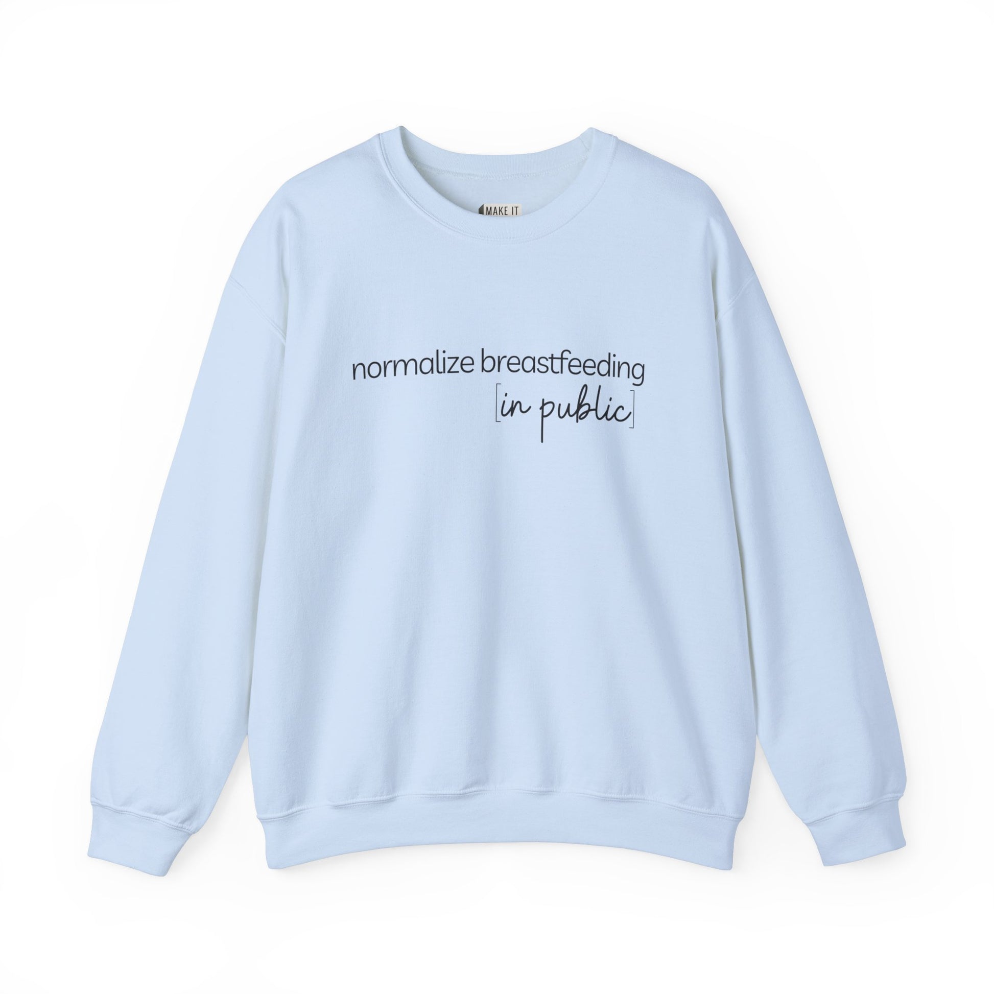 Light blue breastfeeding sweatshirt that says NORMALIZE BREASTFEEDING IN PUBLIC on the front.