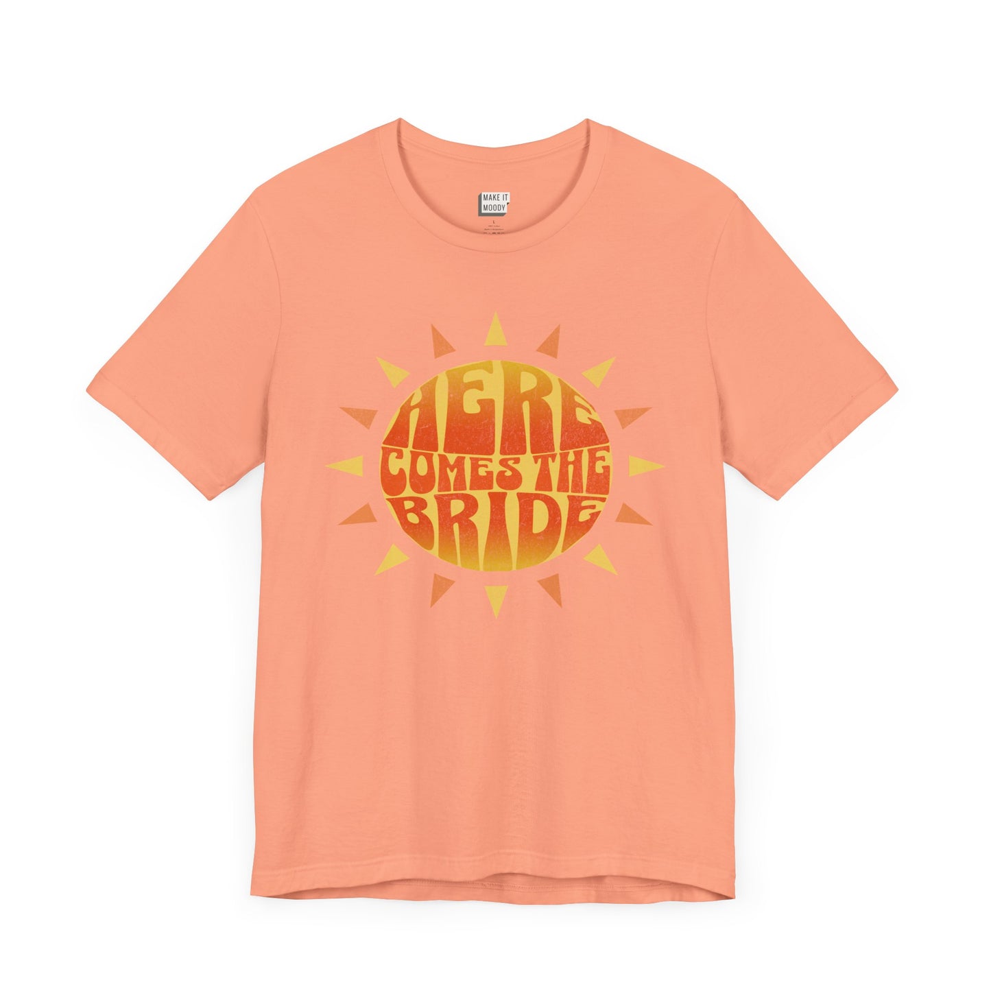 "Here Comes The Bride" Tee