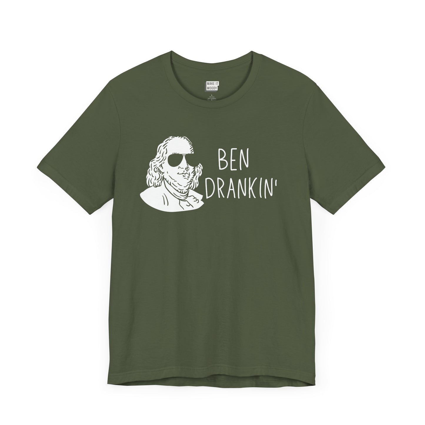 military green funny drinking t-shirt that says BEN DRANKIN on the front with a graphic of Benjamin franklin wearing sunglasses