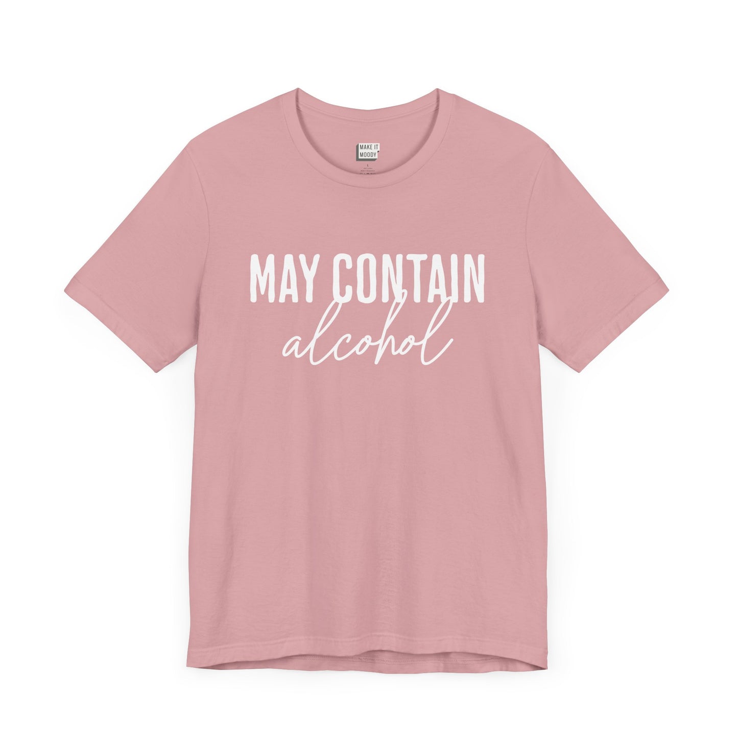 "May Contain Alcohol" Drinking Tee