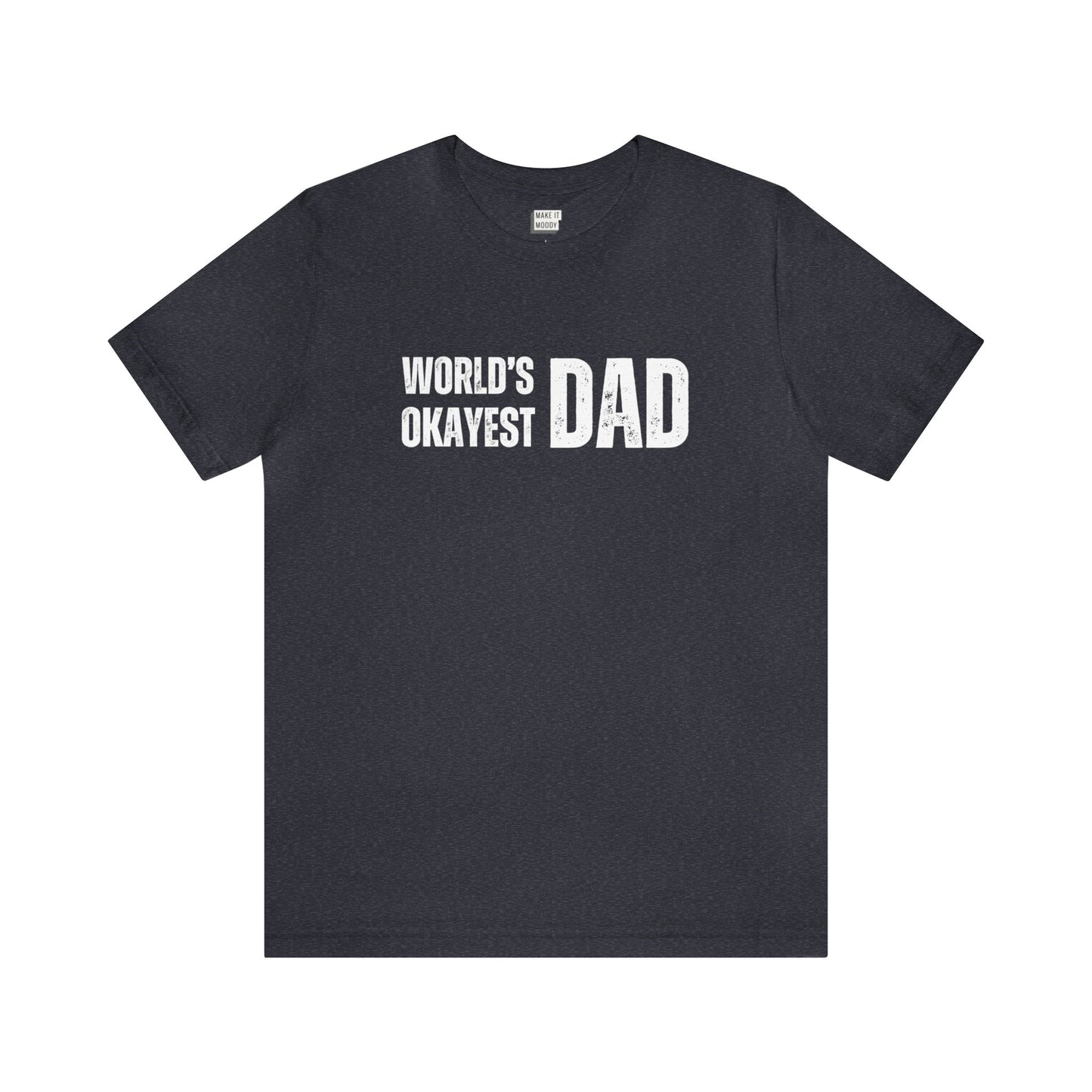 "World's Okayest Dad" Tee