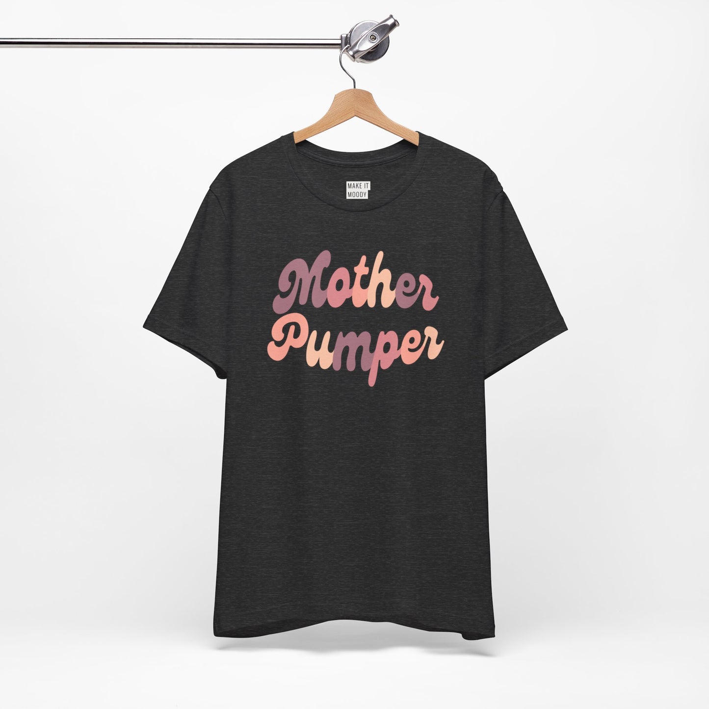 "Mother Pumper" Breastfeeding T-Shirt