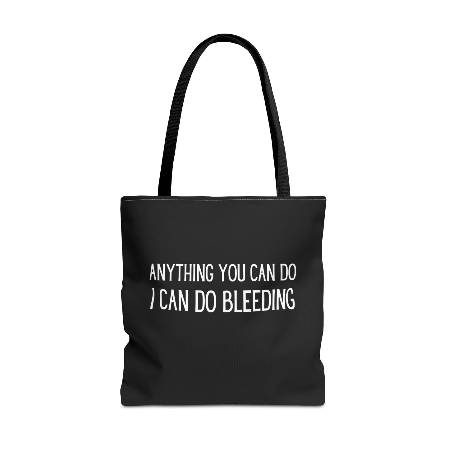 "Anything You Can Do I Can Do Bleeding" - Tote Bag