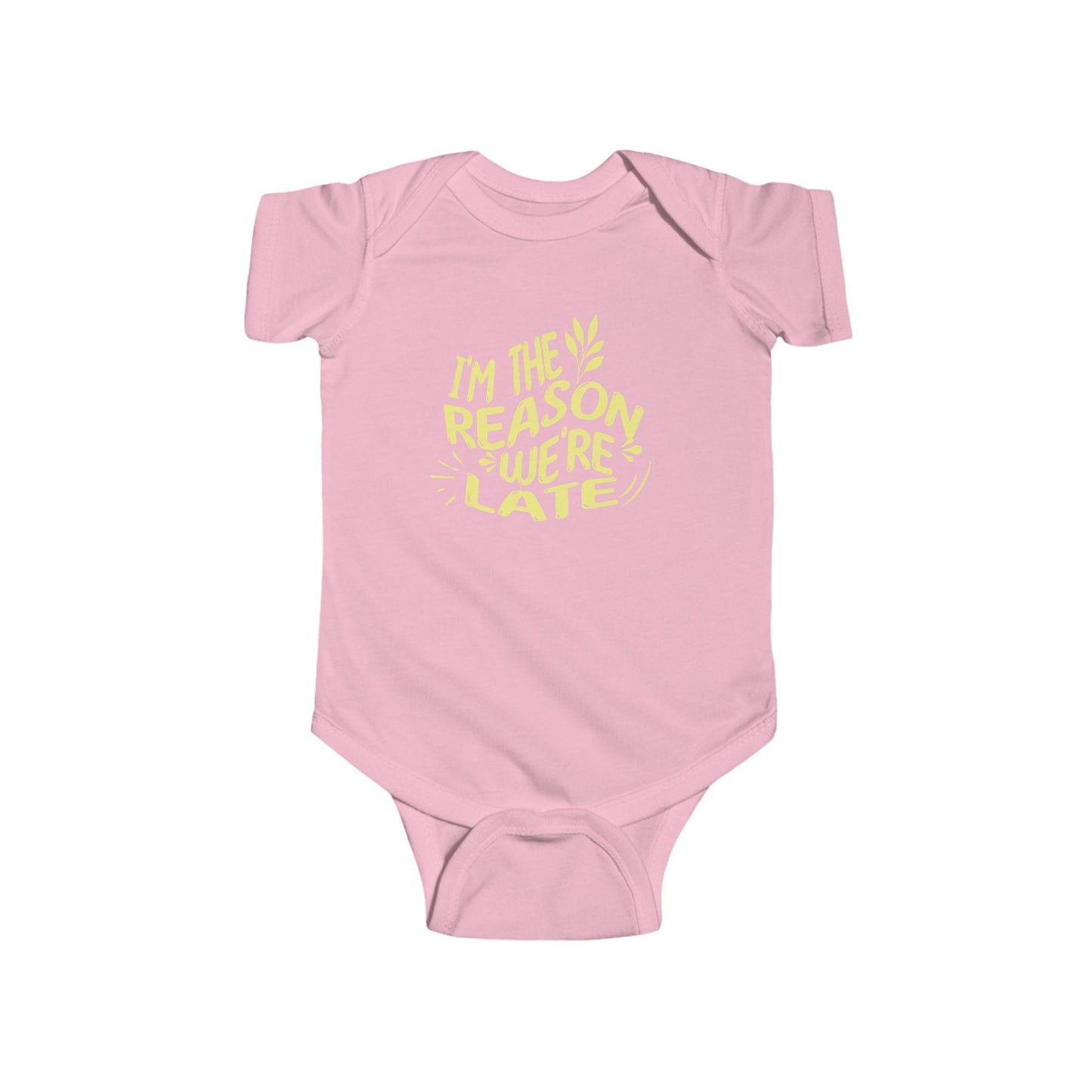 light pink infant bodysuit that says I'M THE REASON WE'RE LATE in yellow wavy lettering on the front.