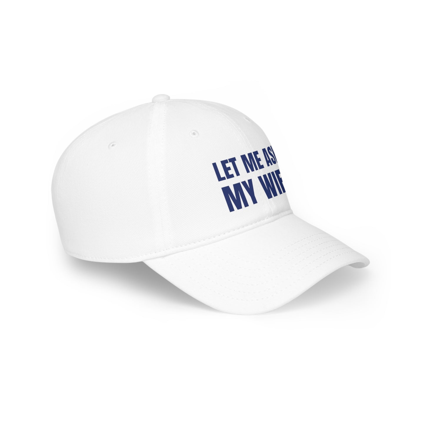 "Let Me Ask My Wife" Hat