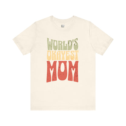 "World's Okayest Mom" Tee