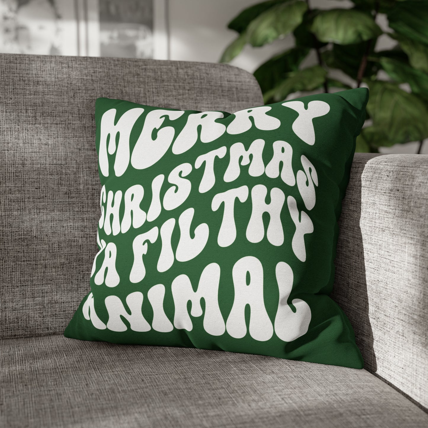 "Merry Christmas Ya Filthy Animal" Christmas Pillow Cover, Green