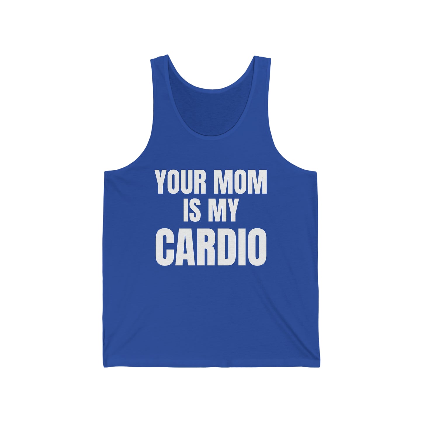 "Your Mom Is My Cardio" Unisex Jersey Tank