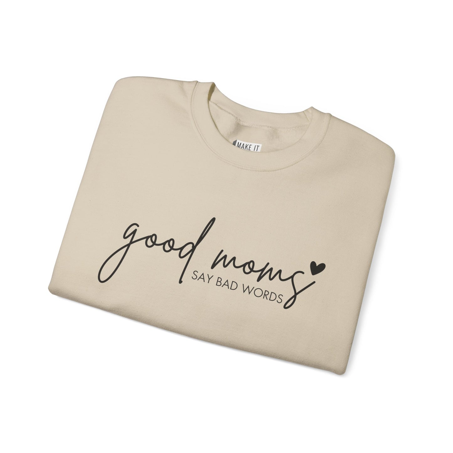 "Good Moms Say Bad Words" Mom Sweatshirt