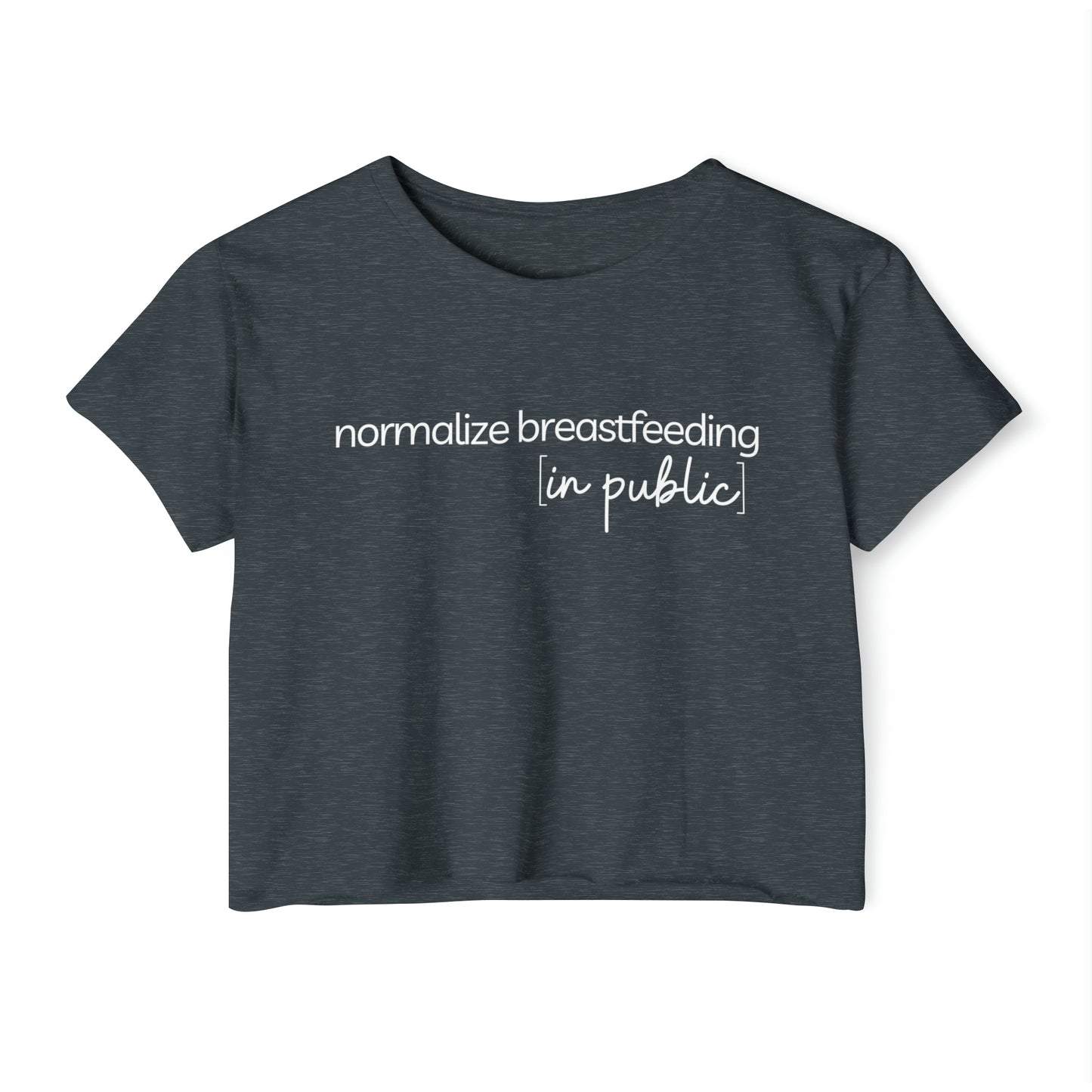 Cropped t-shirt that says Normalize Breastfeeding in Public