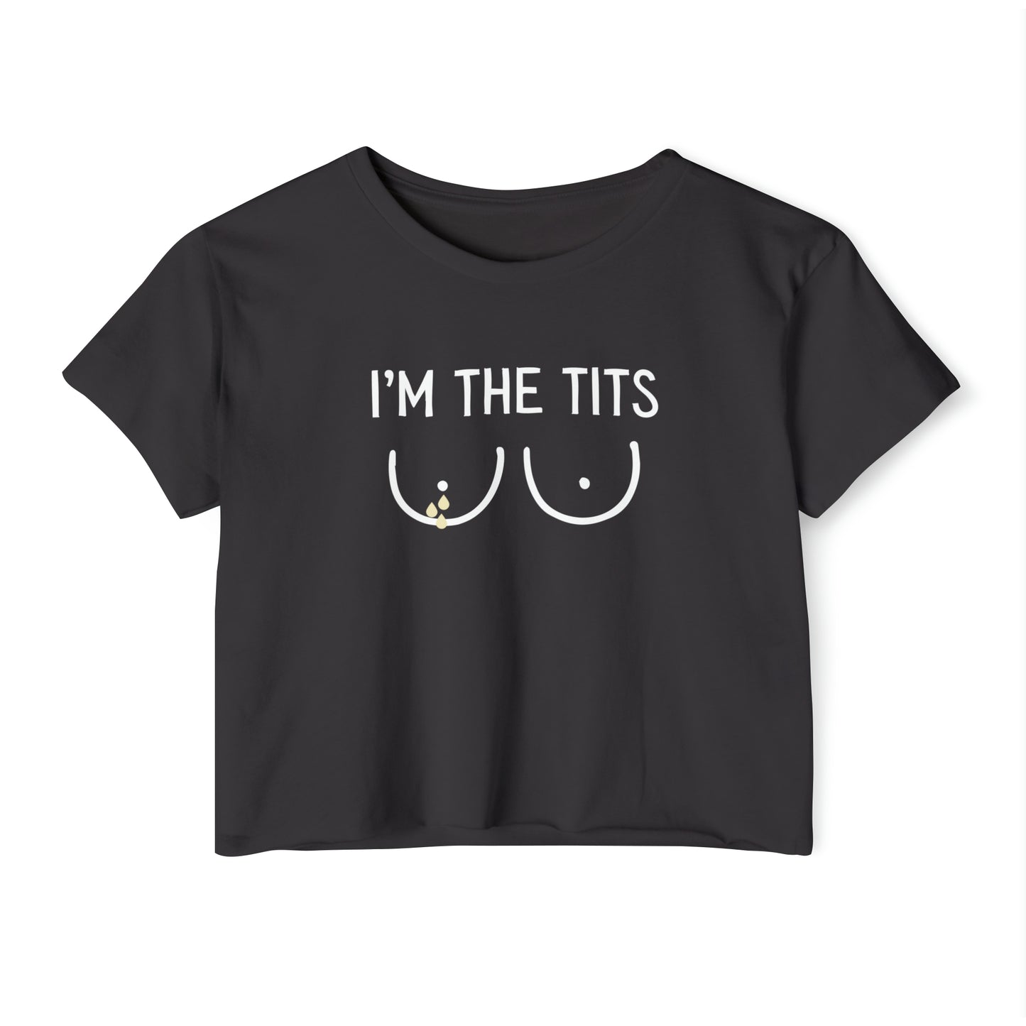 "I'm The Tits" Breastfeeding Cropped Tee