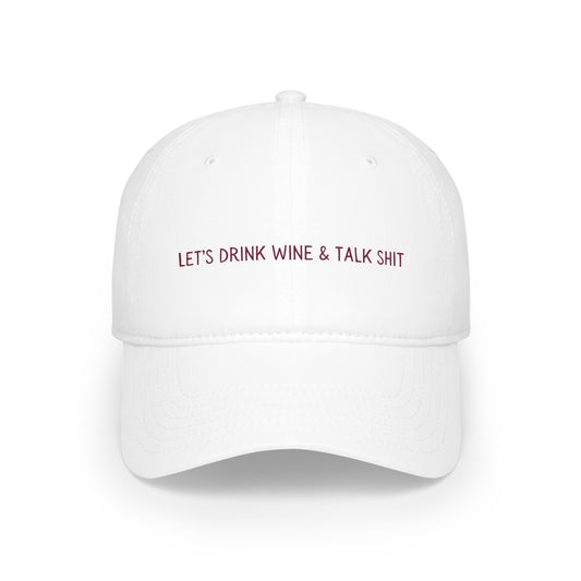 "Let's Drink Wine & Talk Shit" Drinking Hat