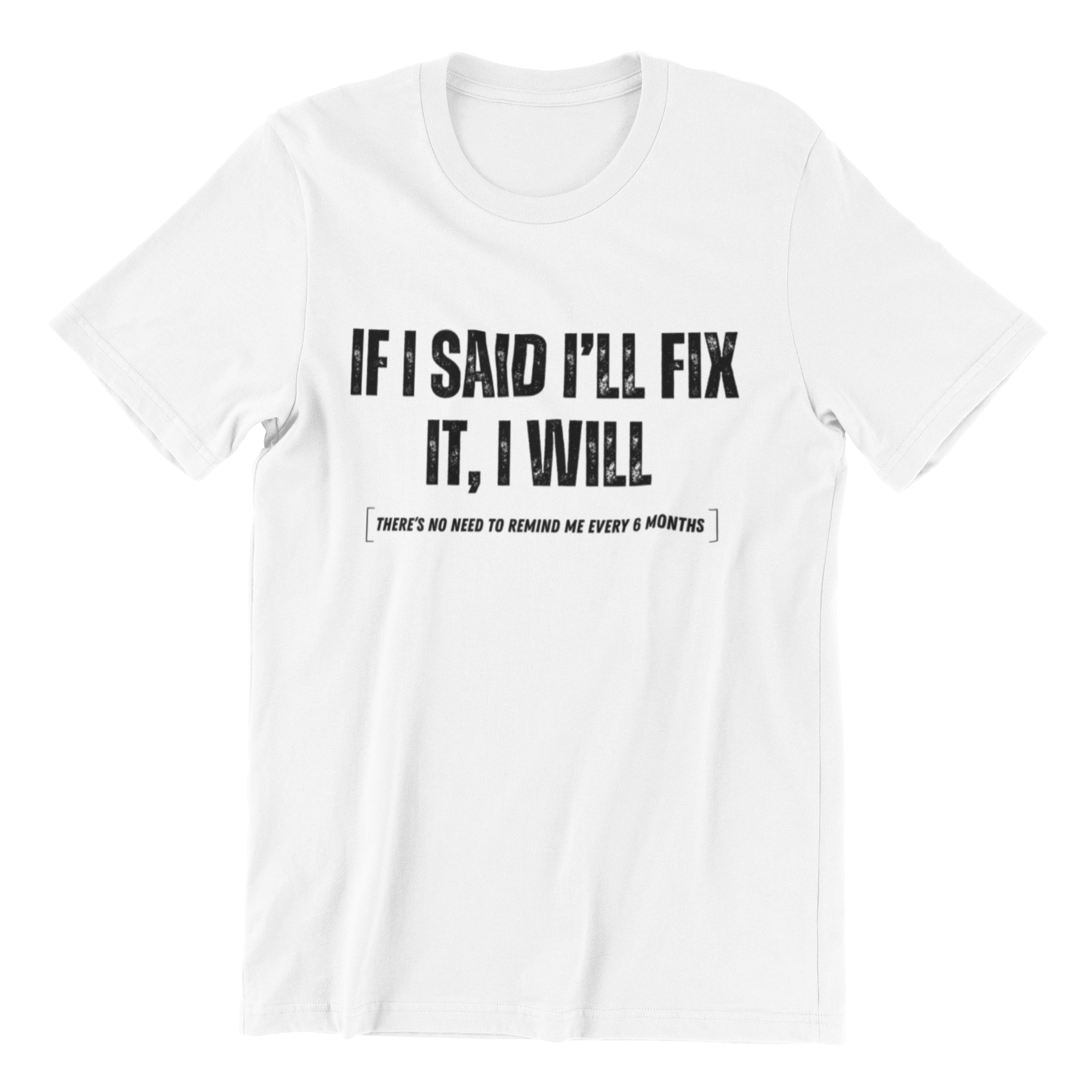 No Need to remind me every 6 months husband tshirt