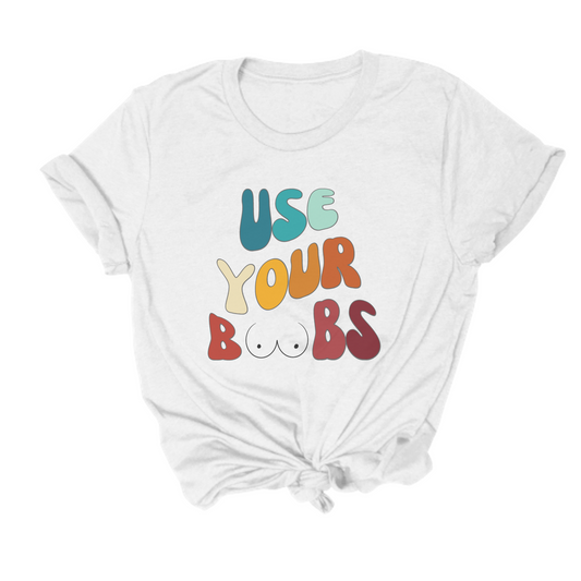 use your boobs funny breastfeeding shirt