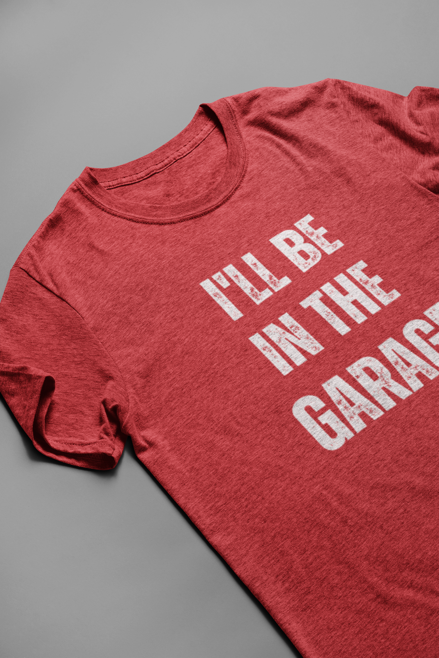 I'll Be In The Garage Tee