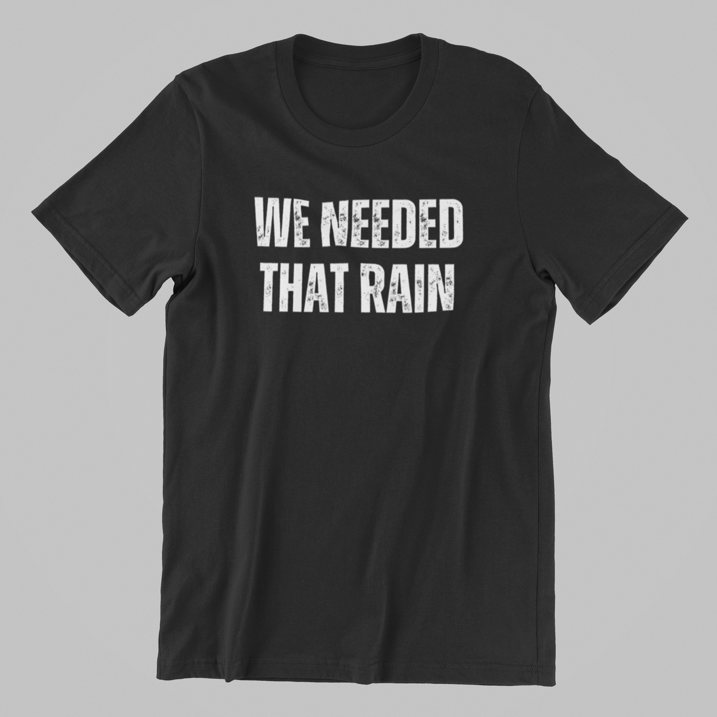 We Needed That Rain Tee
