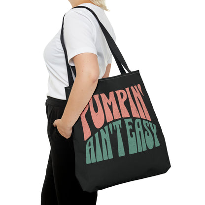 "Pumpin' Ain't Easy" - Breastfeeding Tote Bag